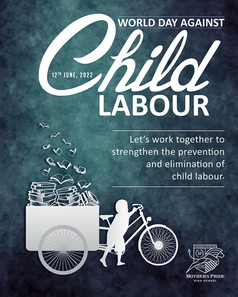 LET’S ERADICATE THE EVIL OF CHILD LABOUR FROM OUR SOCIETY!